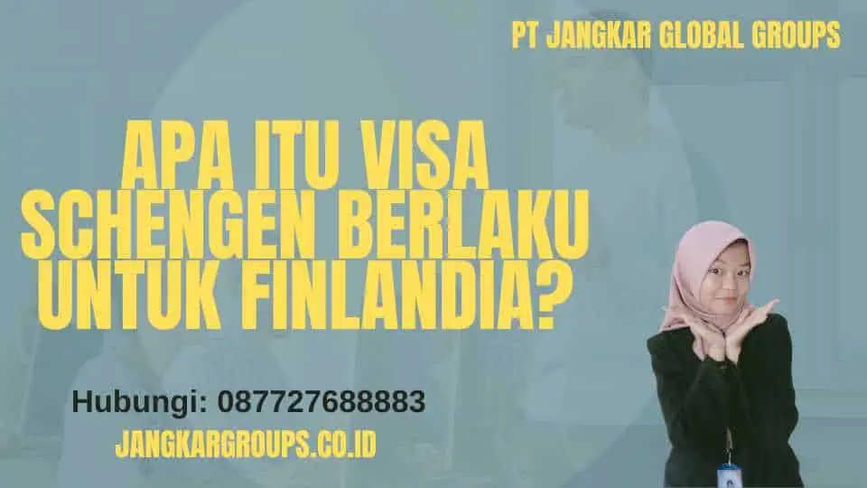 Apa itu Visa Schengen Berlaku untuk Finlandia