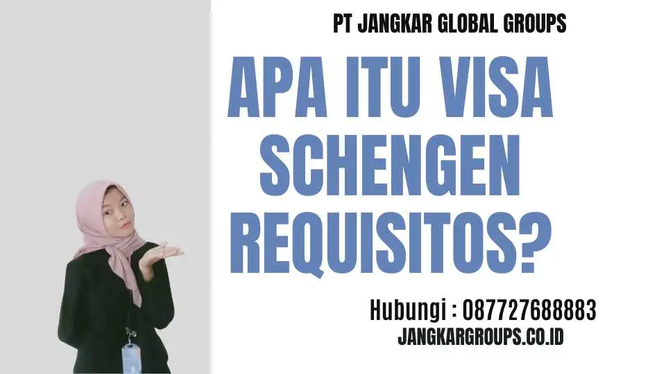 Apa itu Visa Schengen Requisitos