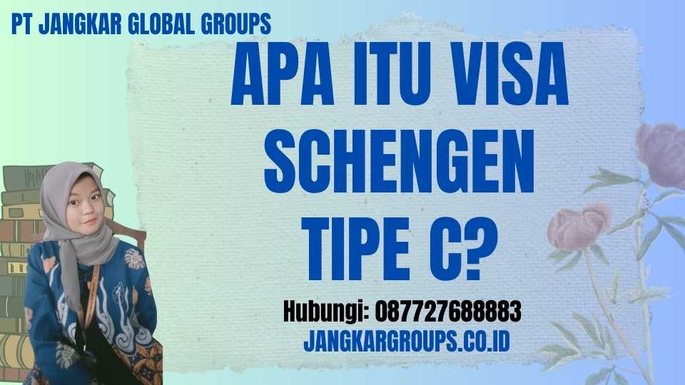 Apa itu Visa Schengen Tipe C