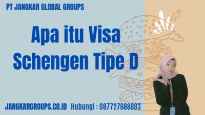 Apa itu Visa Schengen Tipe D