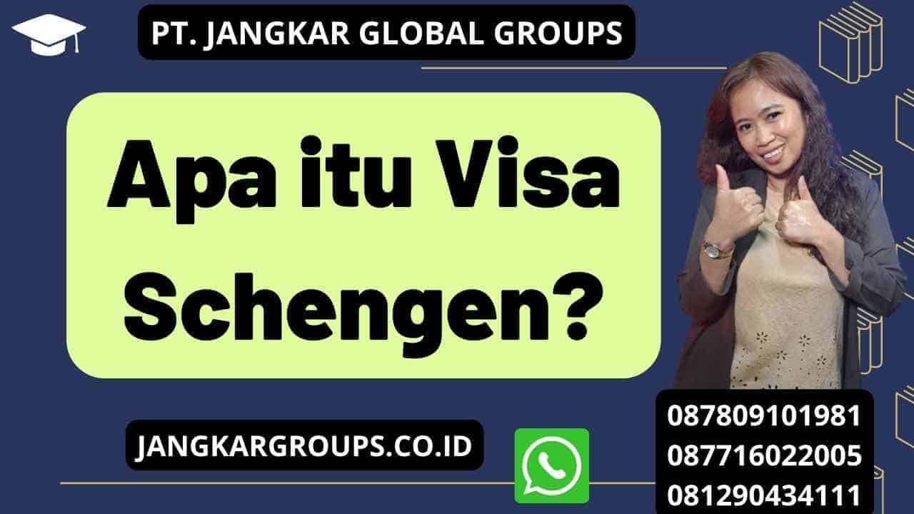 Apa itu Visa Schengen?