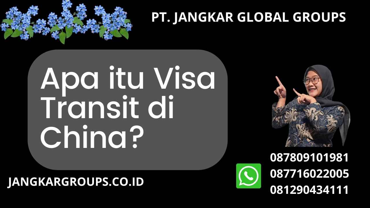 Apa itu Visa Transit di China?