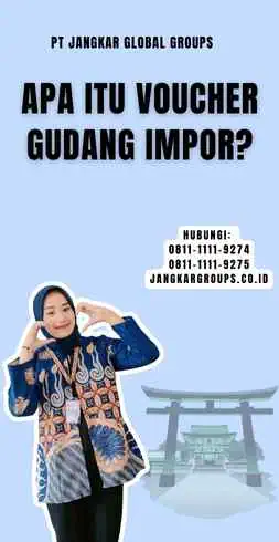 Apa itu Voucher Gudang Impor