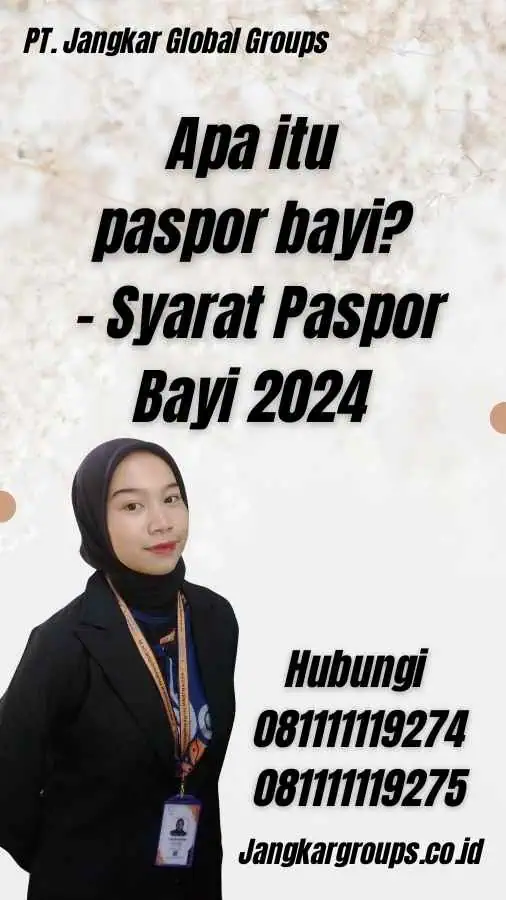 Apa itu paspor bayi? - Syarat Paspor Bayi 2024