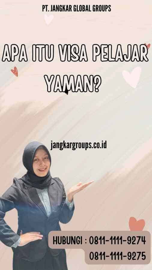 Apa itu visa pelajar Yaman - Prosedur Visa Pelajar Yaman