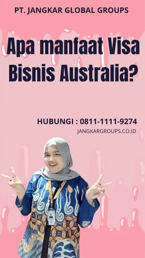 Apa manfaat Visa Bisnis Australia?