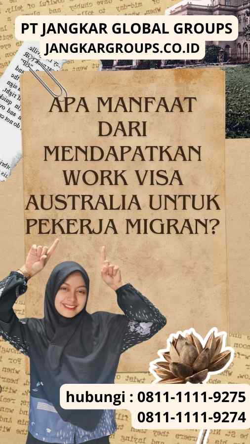 Apa manfaat dari mendapatkan Work Visa Australia untuk Pekerja Migran?