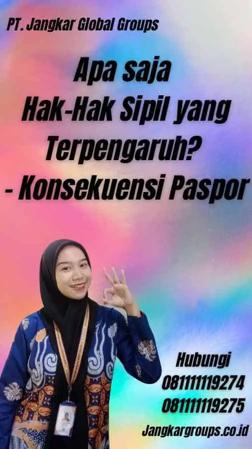 Apa saja Hak-Hak Sipil yang Terpengaruh? - Konsekuensi Paspor