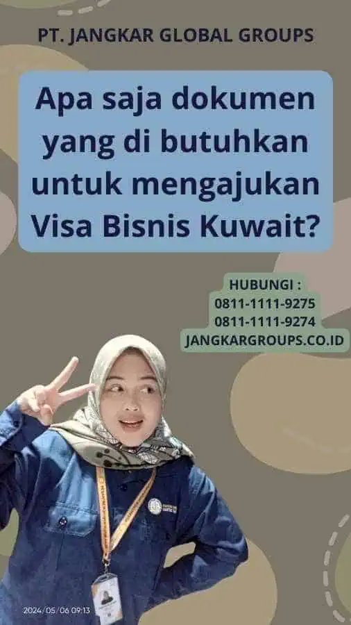 Apa saja dokumen yang di butuhkan untuk mengajukan Visa Bisnis Kuwait?