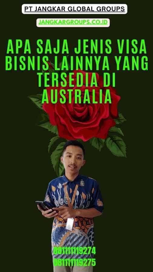 Apa saja jenis visa bisnis lainnya yang tersedia di Australia