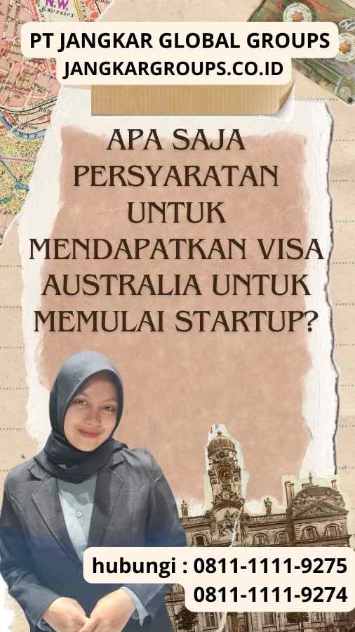 Apa saja persyaratan untuk mendapatkan Visa Australia untuk memulai startup?