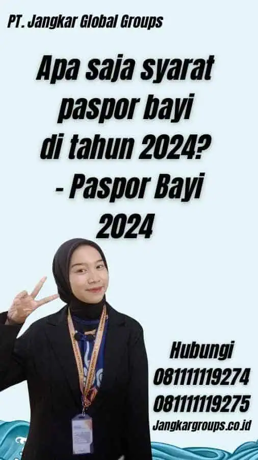 Apa saja syarat paspor bayi di tahun 2024? - Paspor Bayi 2024