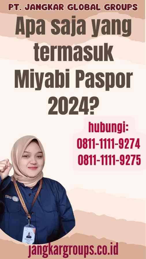 Apa saja yang termasuk Miyabi Paspor 2024