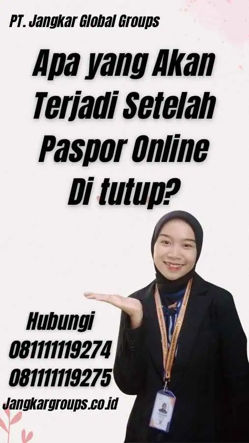 Apa yang Akan Terjadi Setelah Paspor Online Di tutup?