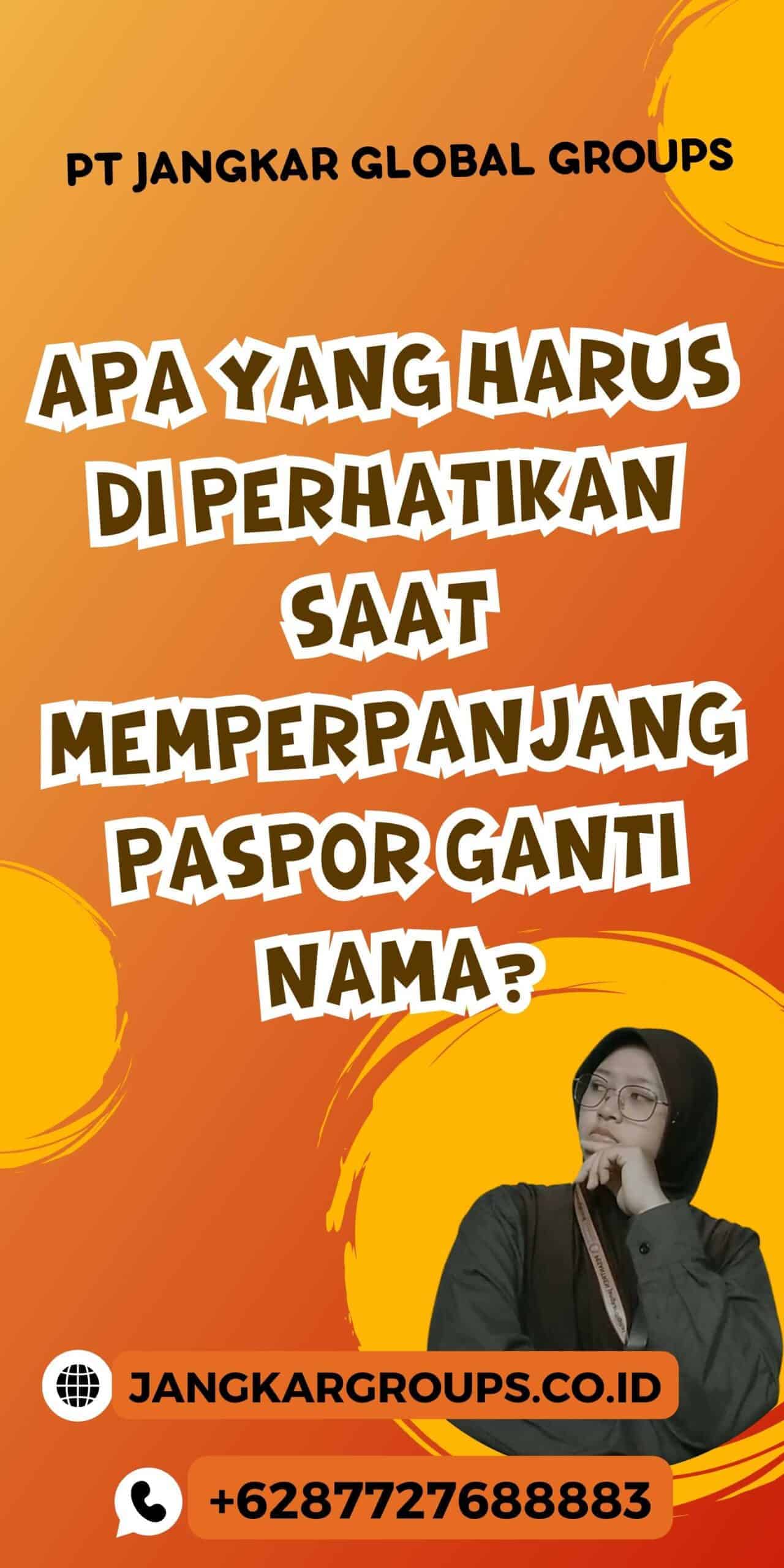 Apa yang Harus Di perhatikan Saat Memperpanjang Paspor Ganti Nama?