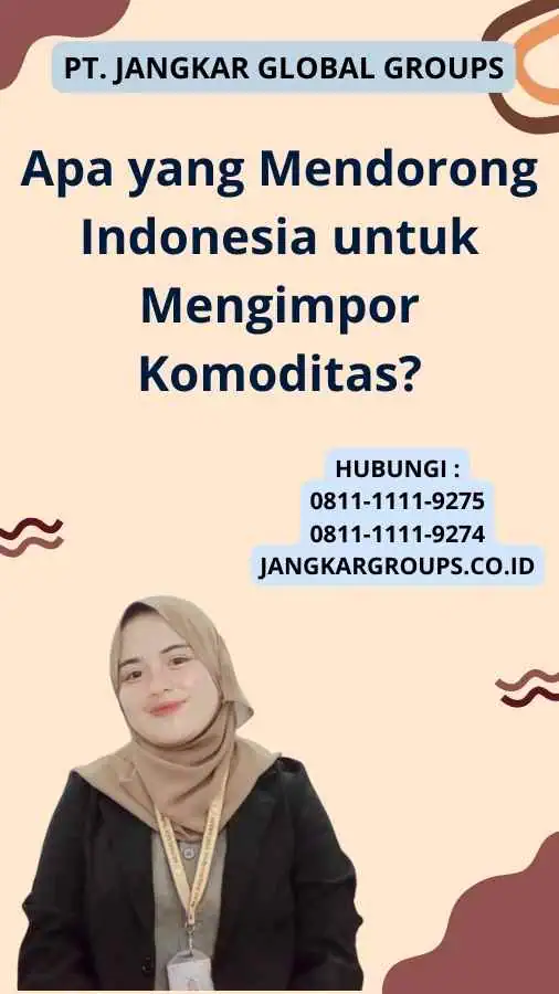 Apa yang Mendorong Indonesia untuk Mengimpor Komoditas?