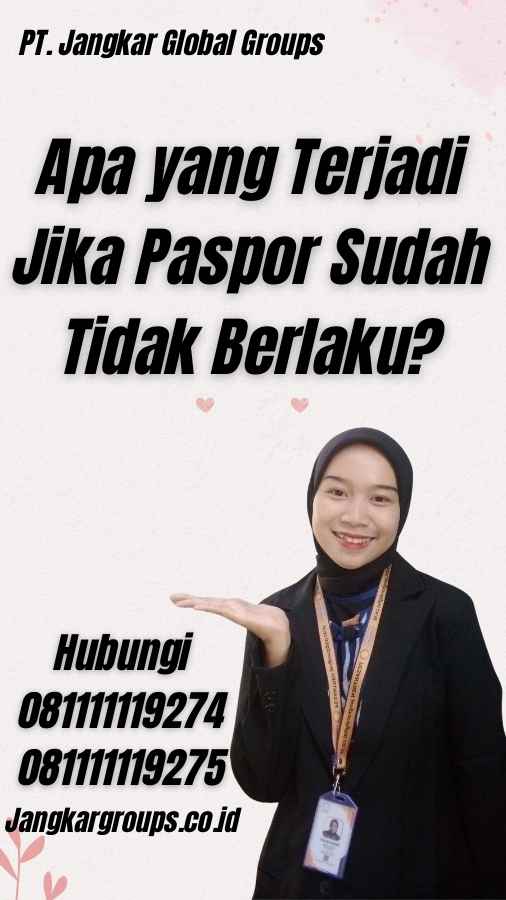 Apa yang Terjadi Jika Paspor Sudah Tidak Berlaku?