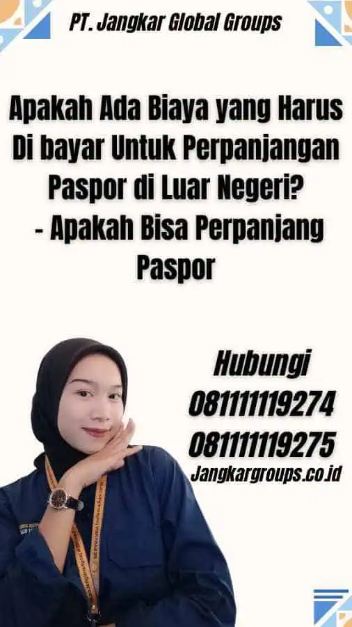 Apakah Ada Biaya yang Harus Di bayar Untuk Perpanjangan Paspor di Luar Negeri? - Apakah Bisa Perpanjang Paspor