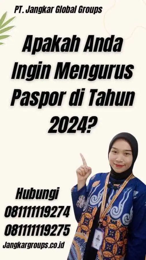 Apakah Anda Ingin Mengurus Paspor di Tahun 2024?