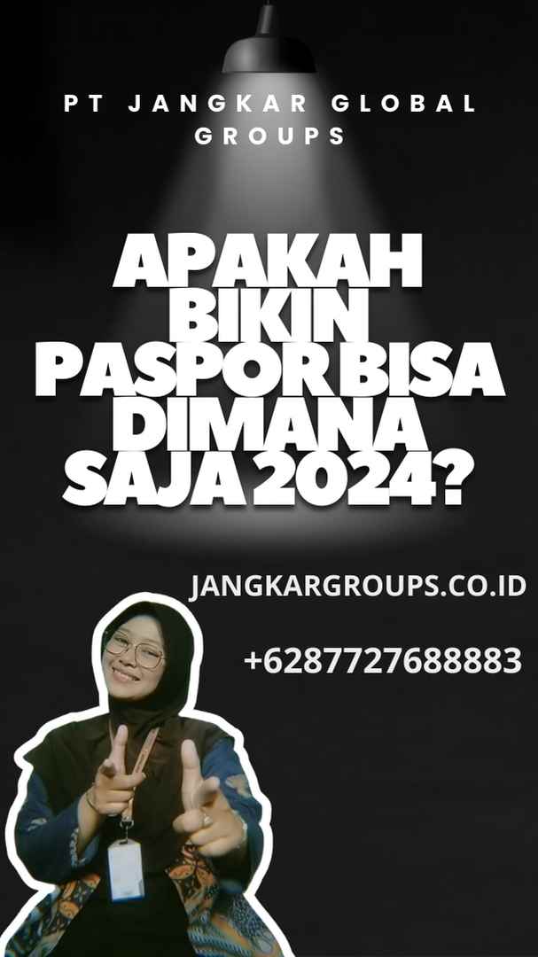 Apakah Bikin Paspor Bisa Dimana Saja 2024?