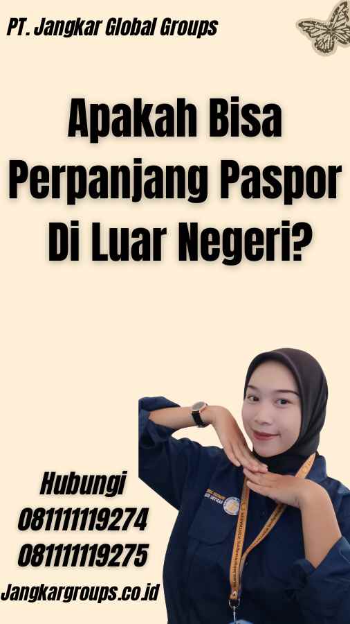 Apakah Bisa Perpanjang Paspor Di Luar Negeri?