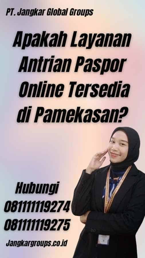 Apakah Layanan Antrian Paspor Online Tersedia di Pamekasan?