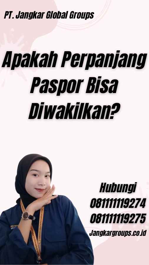 Apakah Perpanjang Paspor Bisa Diwakilkan?