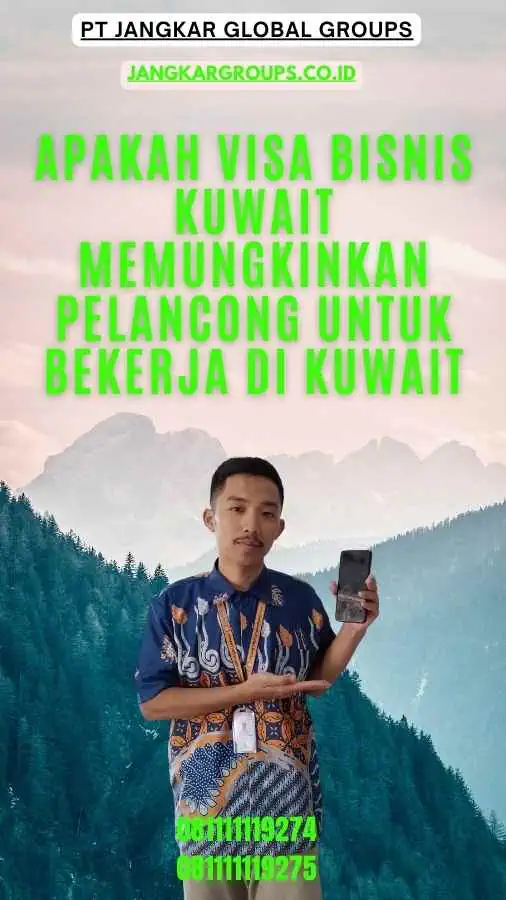 Apakah Visa Bisnis Kuwait Memungkinkan Pelancong untuk Bekerja di Kuwait