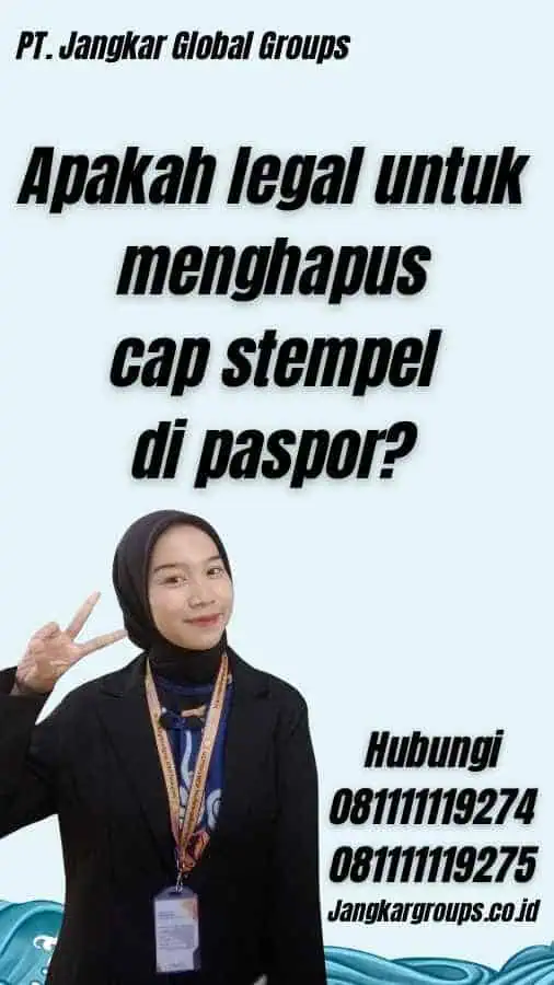 Apakah legal untuk menghapus cap stempel di paspor?