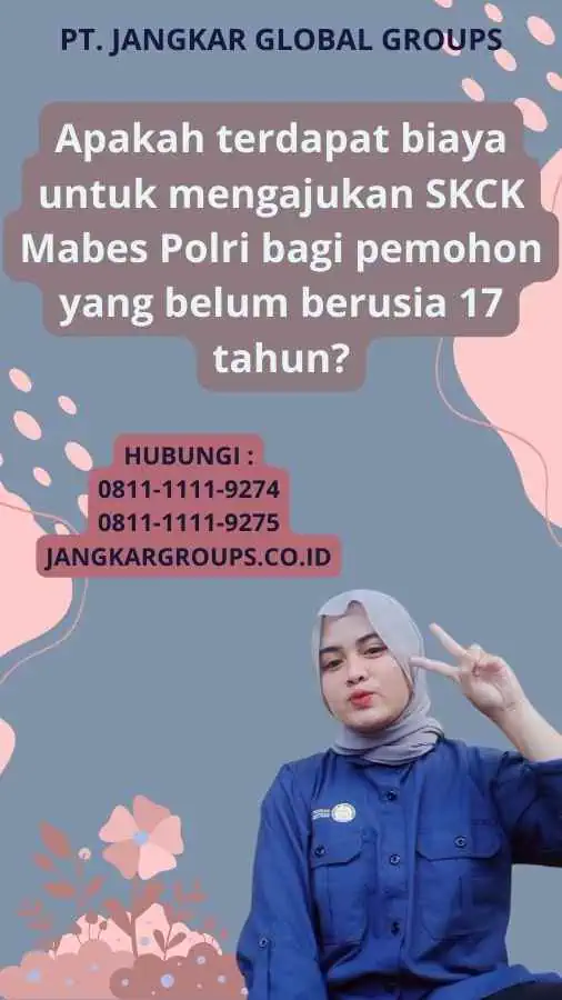 Apakah terdapat biaya untuk mengajukan SKCK Mabes Polri bagi pemohon yang belum berusia 17 tahun?