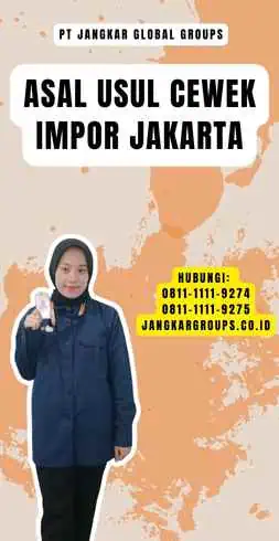 Asal Usul Cewek Impor Jakarta