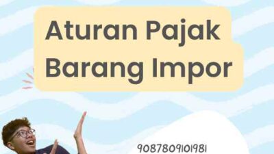 Aturan Pajak Barang Impor