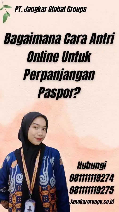 Bagaimana Cara Antri Online Untuk Perpanjangan Paspor?