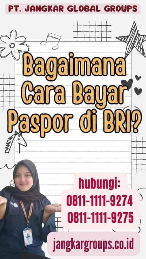 Bagaimana Cara Bayar Paspor di BRI