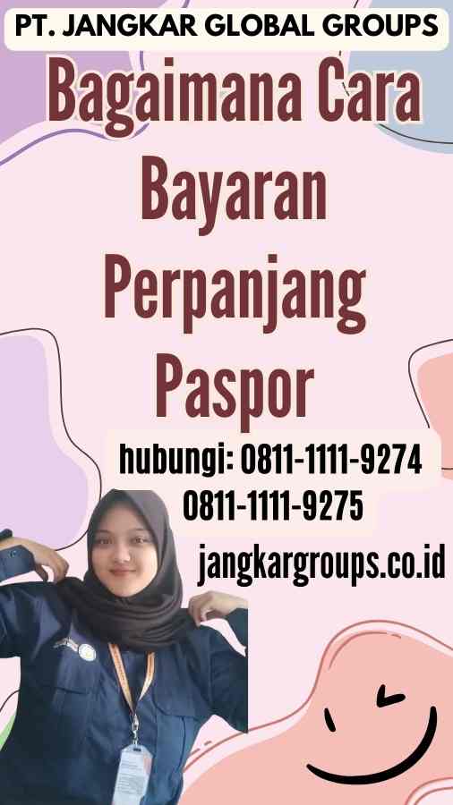 Bagaimana Cara Bayaran Perpanjang Paspor