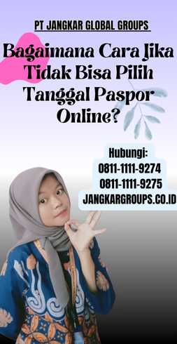 Bagaimana Cara Jika Tidak Bisa Pilih Tanggal Paspor Online