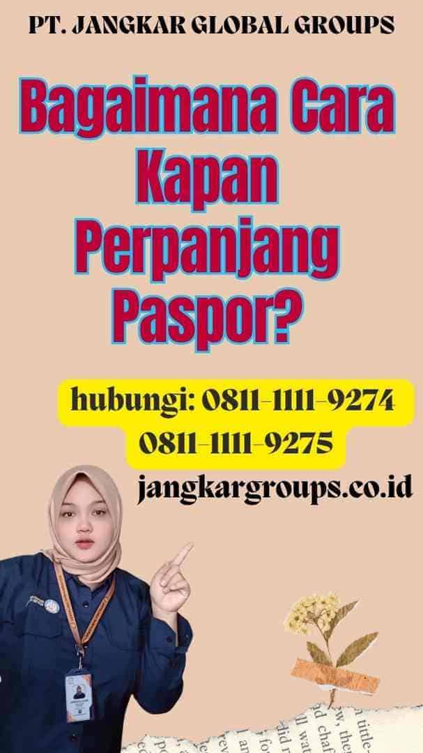 Bagaimana Cara Kapan Perpanjang Paspor