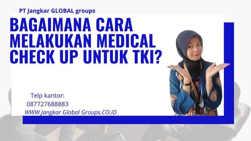 Bagaimana Cara Melakukan Medical Check Up untuk TKI