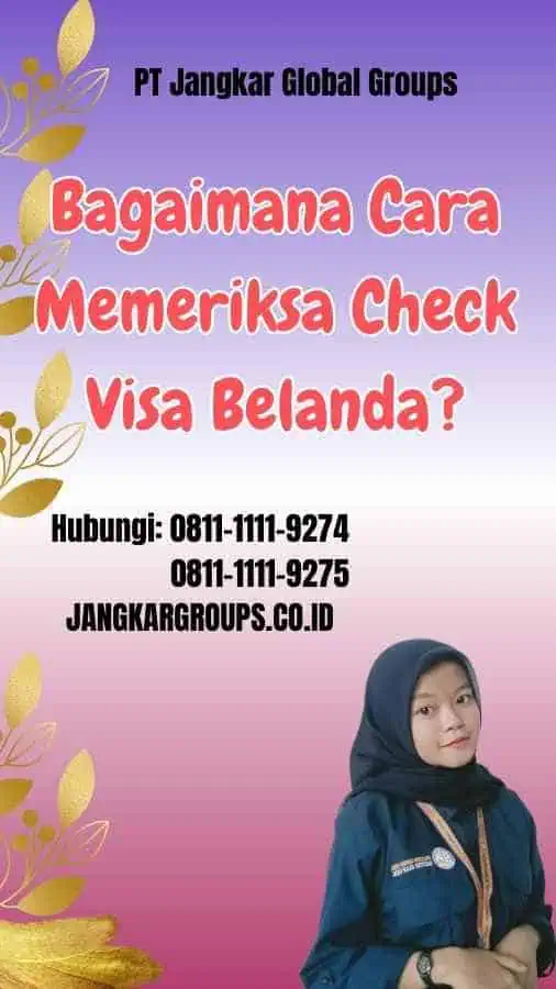 Bagaimana Cara Memeriksa Check Visa Belanda