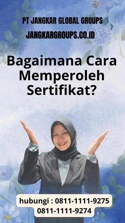 Bagaimana Cara Memperoleh Sertifikat? - Pengurusan Visa C1D