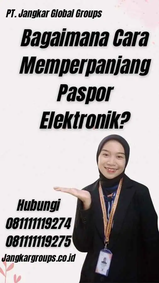 Bagaimana Cara Memperpanjang Paspor Elektronik?