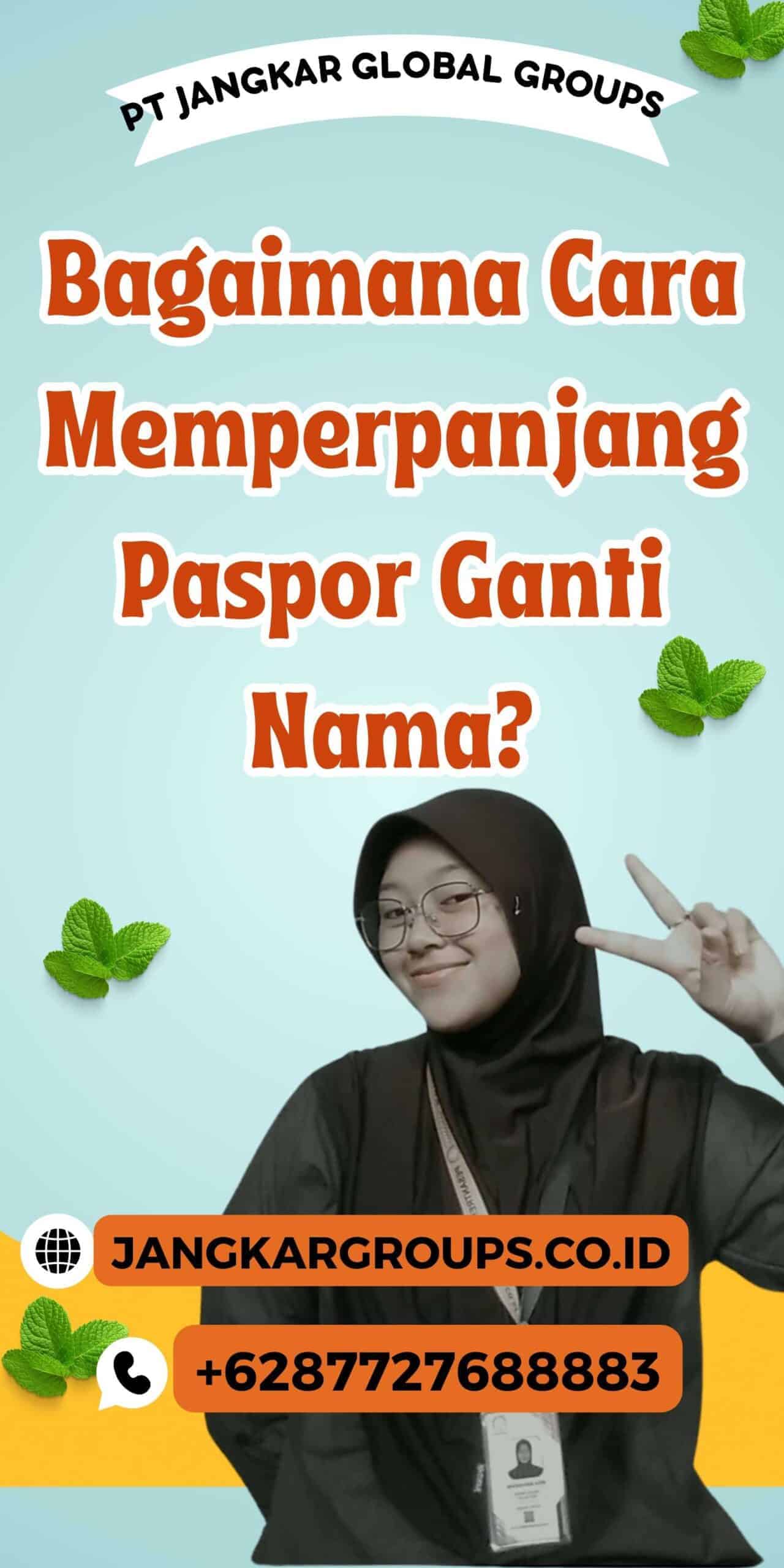 Bagaimana Cara Memperpanjang Paspor Ganti Nama?