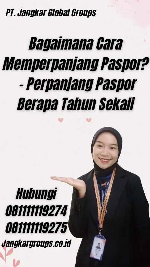 Bagaimana Cara Memperpanjang Paspor? - Perpanjang Paspor Berapa Tahun Sekali