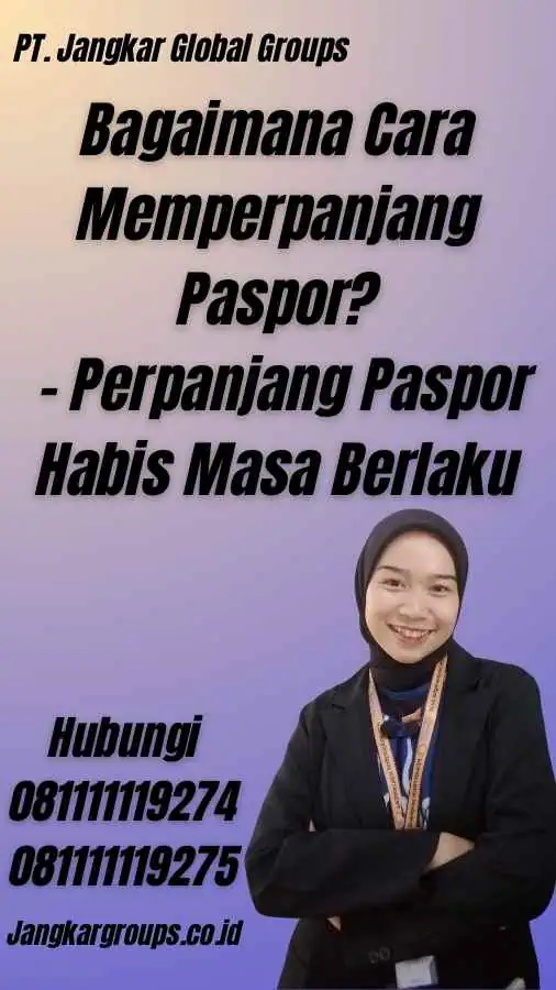 Bagaimana Cara Memperpanjang Paspor? - Perpanjang Paspor Habis Masa Berlaku