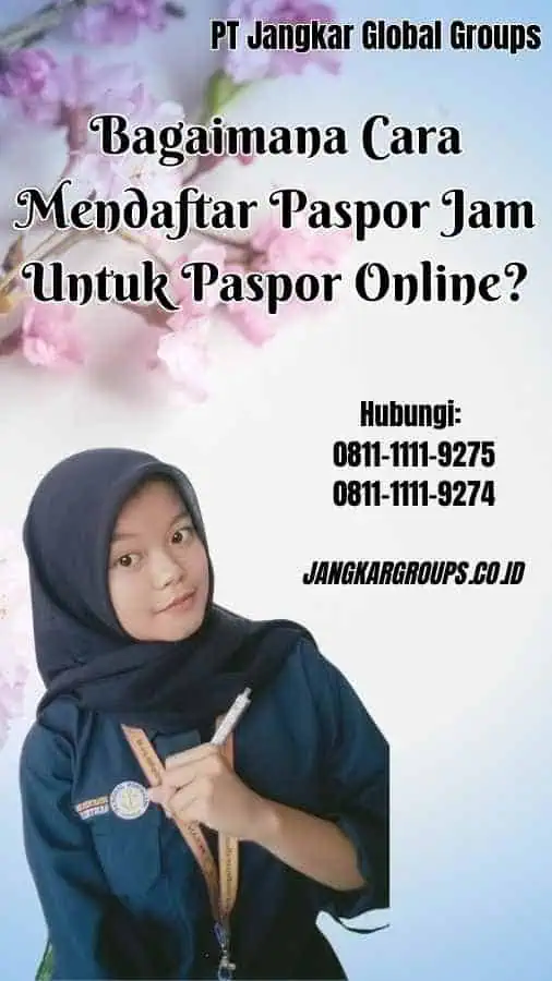 Bagaimana Cara Mendaftar Paspor Jam Untuk Paspor Online