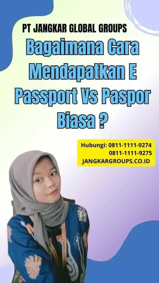 Bagaimana Cara Mendapatkan E Passport Vs Paspor Biasa 