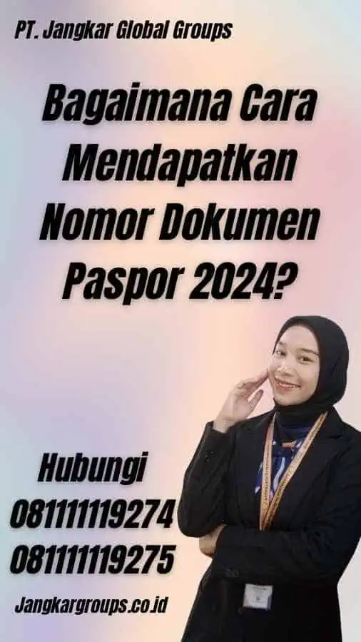 Bagaimana Cara Mendapatkan Nomor Dokumen Paspor 2024?