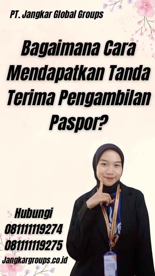 Bagaimana Cara Mendapatkan Tanda Terima Pengambilan Paspor?