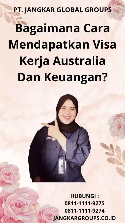 Bagaimana Cara Mendapatkan Visa Kerja Australia Dan Keuangan?