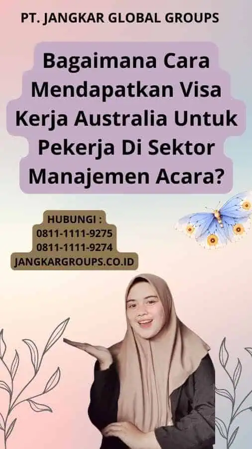 Bagaimana Cara Mendapatkan Visa Kerja Australia Untuk Pekerja Di Sektor Manajemen Acara?